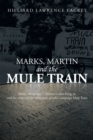 Marks, Martin and the Mule Train : Marks, Mississippi Martin Luther King, Jr. and the Origin of the 1968 Poor People'S Campaign Mule Train - eBook