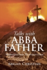 Talks with Abba Father : Meditations from the Prayer Closet - eBook