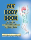 My Body Book : About Me and How I Can Keep My Body Safe - eBook
