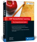 SAP SuccessFactors Learning : The Comprehensive Guide - Book