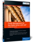 Funds Management for the Public Sector with SAP : Configuration and Use - Book