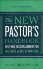 The New Pastor's Handbook : Help and Encouragement for the First Years of Ministry - eBook
