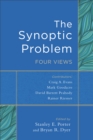 The Synoptic Problem : Four Views - eBook