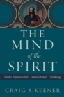 The Mind of the Spirit : Paul's Approach to Transformed Thinking - eBook