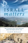 Israel Matters : Why Christians Must Think Differently about the People and the Land - eBook