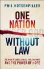 One Nation without Law : The Rise of Lawlessness, the End Times and the Power of Hope - eBook