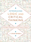 Introducing Logic and Critical Thinking : The Skills of Reasoning and the Virtues of Inquiry - eBook