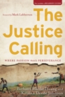 The Justice Calling : Where Passion Meets Perseverance - eBook