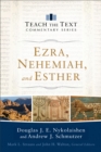 Ezra, Nehemiah, and Esther (Teach the Text Commentary Series) - eBook