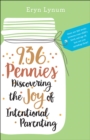 936 Pennies : Discovering the Joy of Intentional Parenting - eBook