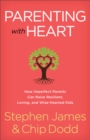 Parenting with Heart : How Imperfect Parents Can Raise Resilient, Loving, and Wise-Hearted Kids - eBook