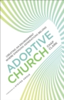 Adoptive Church (Youth, Family, and Culture) : Creating an Environment Where Emerging Generations Belong - eBook