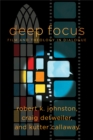 Deep Focus (Engaging Culture) : Film and Theology in Dialogue - eBook