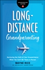 Long-Distance Grandparenting (Grandparenting Matters) : Nurturing the Faith of Your Grandchildren When You Can't Be There in Person - eBook