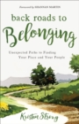 Back Roads to Belonging : Unexpected Paths to Finding Your Place and Your People - eBook
