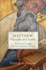 Matthew, Disciple and Scribe : The First Gospel and Its Portrait of Jesus - eBook