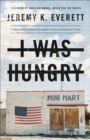I Was Hungry : Cultivating Common Ground to End an American Crisis - eBook