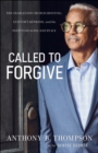 Called to Forgive : The Charleston Church Shooting, a Victim's Husband, and the Path to Healing and Peace - eBook
