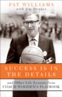 Success Is in the Details : And Other Life Lessons from Coach Wooden's Playbook - eBook