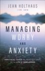 Managing Worry and Anxiety : Practical Tools to Help You Deal with Life's Challenges - eBook