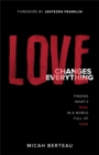 Love Changes Everything : Finding What's Real in a World Full of Fake - eBook