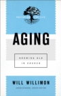 Aging (Pastoring for Life: Theological Wisdom for Ministering Well) : Growing Old in Church - eBook