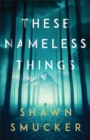 These Nameless Things - eBook