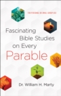 Fascinating Bible Studies on Every Parable : For Personal or Small Group Use - eBook