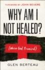 Why Am I Not Healed? : (When God Promised) - eBook