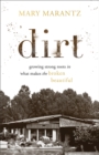 Dirt : Growing Strong Roots in What Makes the Broken Beautiful - eBook