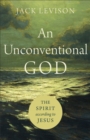 An Unconventional God : The Spirit according to Jesus - eBook