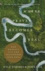 Where Prayer Becomes Real : How Honesty with God Transforms Your Soul - eBook