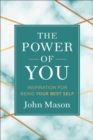 The Power of You : Inspiration for Being Your Best Self - eBook
