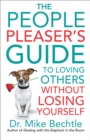 The People Pleaser's Guide to Loving Others without Losing Yourself - eBook