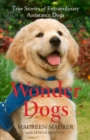 Wonder Dogs : True Stories of Extraordinary Assistance Dogs - eBook