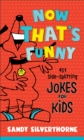 Now That's Funny : 451 Side-Splitting Jokes for Kids - eBook