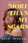 More Than My Scars : The Power of Perseverance, Unrelenting Faith, and Deciding What Defines You - eBook