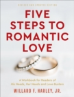 Five Steps to Romantic Love : A Workbook for Readers of His Needs, Her Needs and Love Busters - eBook