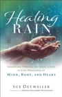 Healing Rain : Immersing Yourself in Christ's Love to Find Wholeness of Mind, Body, and Heart - eBook