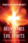 Deliverance from Evil Spirits : A Guide to Freedom from the Demonic Realm - eBook