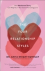 The Four Relationship Styles : How Attachment Theory Can Help You in Your Search for Lasting Love - eBook