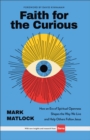 Faith for the Curious : How an Era of Spiritual Openness Shapes the Way We Live and Help Others Follow Jesus - eBook