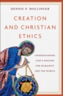 Creation and Christian Ethics : Understanding God's Designs for Humanity and the World - eBook
