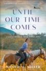 Until Our Time Comes : A Novel of World War II Poland - eBook