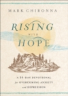 Rising with Hope : A 30-Day Devotional for Overcoming Anxiety and Depression - eBook
