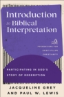 Introduction to Biblical Interpretation (Foundations for Spirit-Filled Christianity) : Participating in God's Story of Redemption - eBook