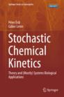Stochastic Chemical Kinetics : Theory and (Mostly) Systems Biological Applications - eBook