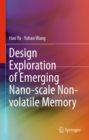 Design Exploration of Emerging Nano-scale Non-volatile Memory - eBook