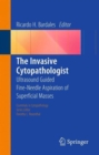 The Invasive Cytopathologist : Ultrasound Guided Fine-Needle Aspiration of Superficial Masses - Book