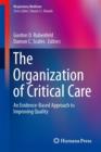 The Organization of Critical Care : An Evidence-Based Approach to Improving Quality - Book